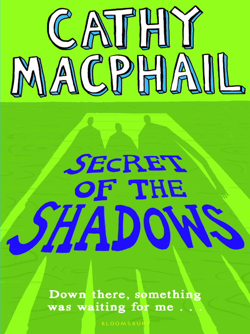 Title details for Secret of the Shadows by Cathy MacPhail - Available